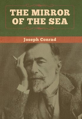 Joseph Conrad - Mirror of the Sea, Inbunden