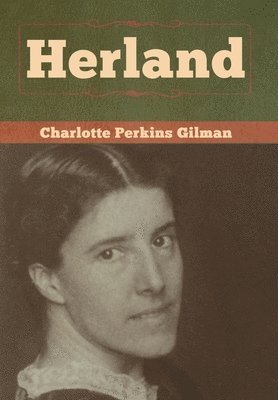 Charlotte Perkins Gilman - Herland, Inbunden