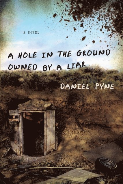 Daniel Pyne - Hole in the Ground Owned by a Liar, E-bok