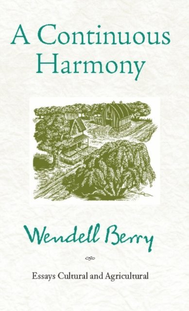 Wendell Berry - Continuous Harmony, E-bok