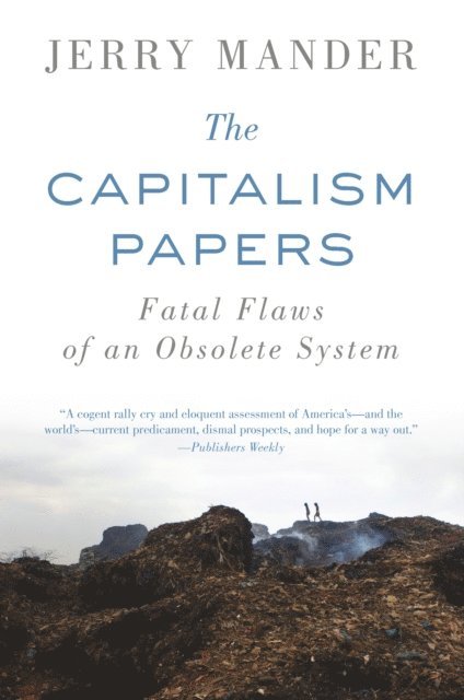 Jerry Mander - Capitalism Papers, E-bok