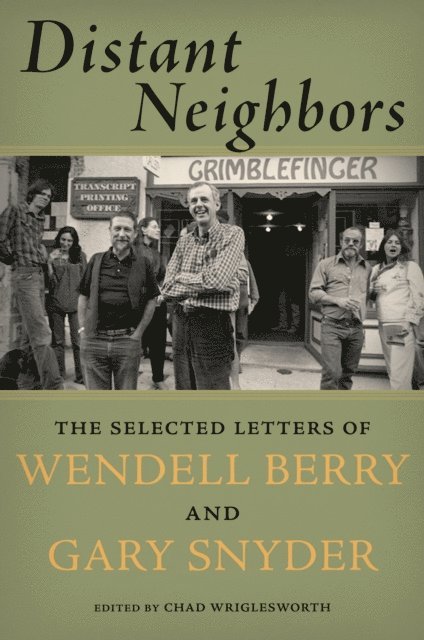 Wendell Berry, Gary Snyder, Chad Wriglesworth - Distant Neighbors, E-bok
