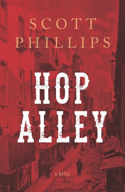 Scott Phillips - Hop Alley, E-bok