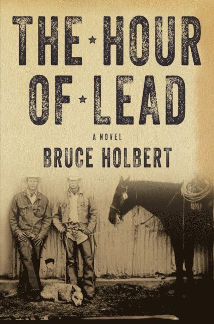 Bruce Holbert - Hour of Lead, E-bok