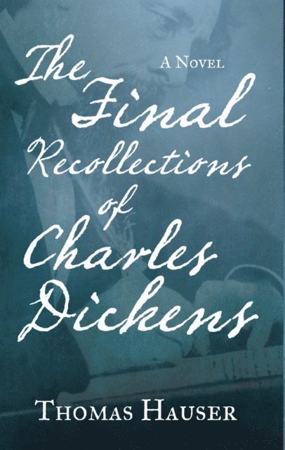 Thomas Hauser - Final Recollections of Charles Dickens, E-bok