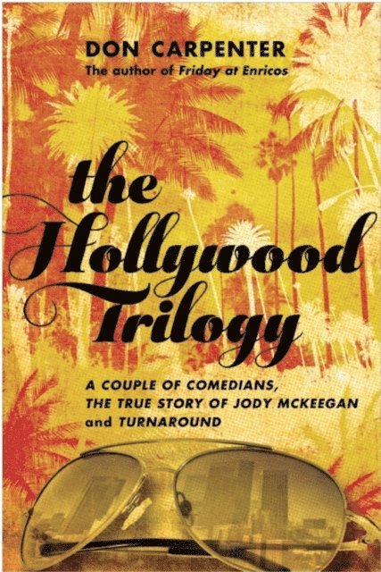 Don Carpenter - Hollywood Trilogy, E-bok