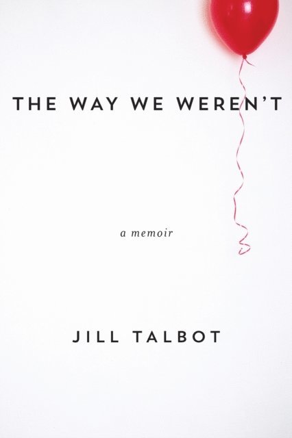 Jill Talbot - Way We Weren't, E-bok