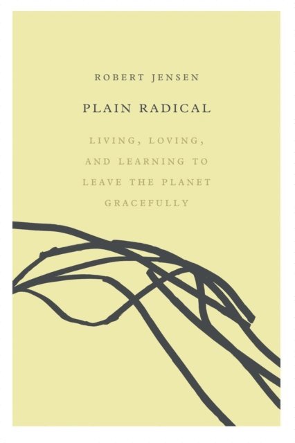 Robert Jensen - Plain Radical, E-bok