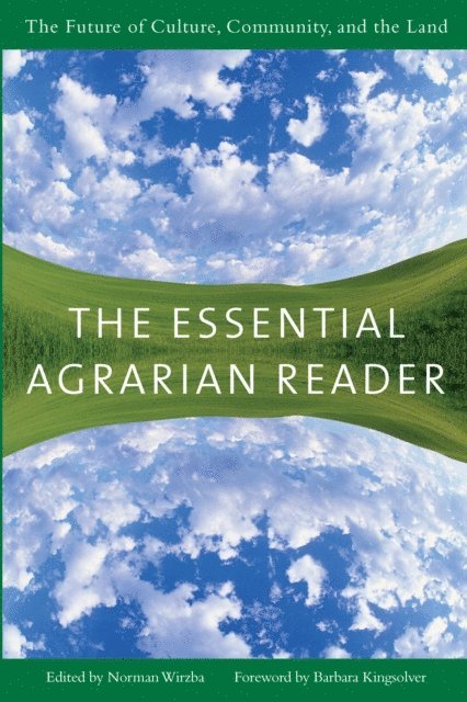 Norman Wirzba - Essential Agrarian Reader, E-bok