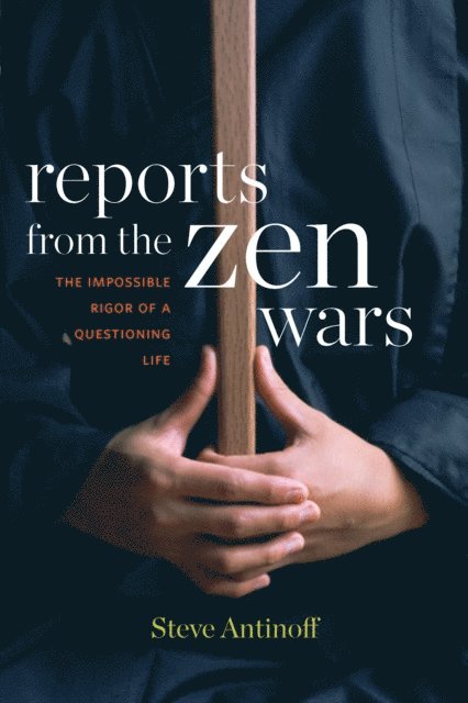 Steve Antinoff - Reports from the Zen Wars, E-bok