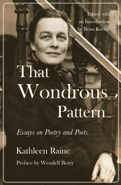Kathleen Raine, Brian Keeble - That Wondrous Pattern, E-bok