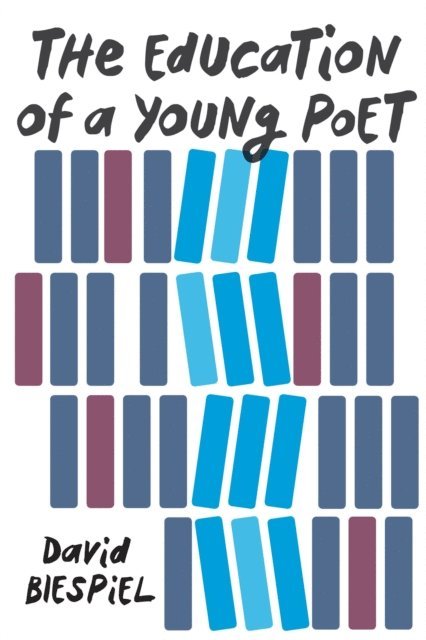 David Biespiel - Education of a Young Poet, E-bok