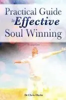 Chris Okeke - Practical Guide to Effective Soul Winning., Häftad. Tillgänglighet: Lägg i varukorg