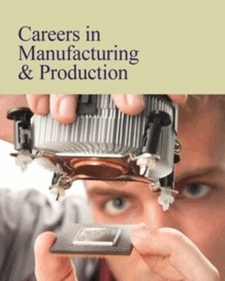 Salem Press, Michael Shally-Jensen - Careers in Manufacturing & Production, Inbunden. Tillgänglighet: Tillfälligt slut