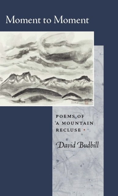 David Budbill - Moment to Moment, E-bok