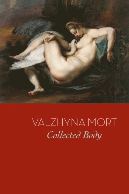 Valzhyna Mort - Collected Body, E-bok