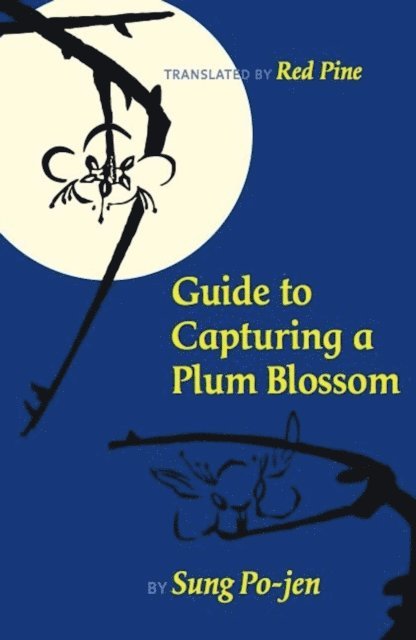 Sung Po-jen - Guide to Capturing a Plum Blossom, E-bok