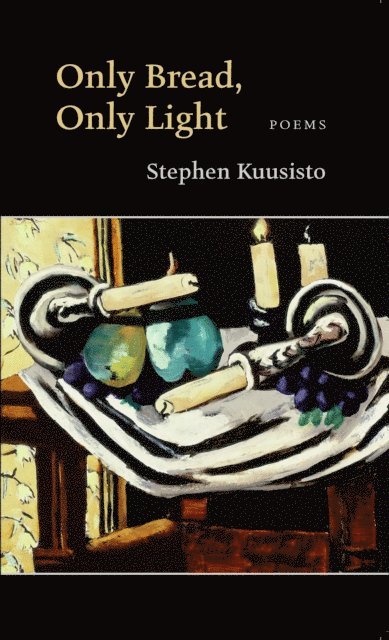 Stephen Kuusisto - Only Bread, Only Light, E-bok