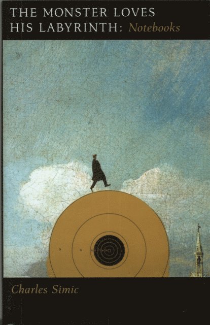 Charles Simic - Monster Loves His Labyrinth, E-bok