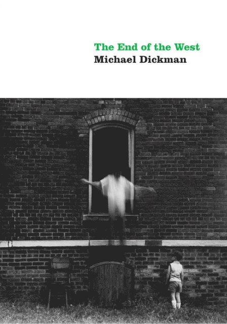 Michael Dickman - End of the West, E-bok