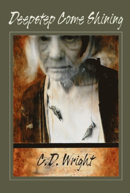 C.D. Wright - Deepstep Come Shining, E-bok