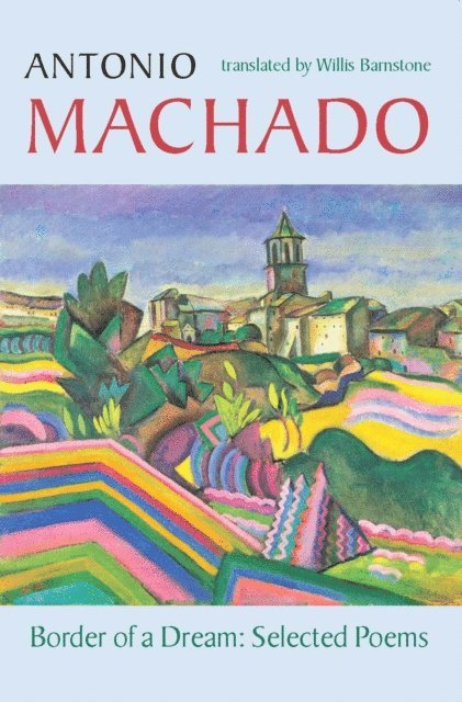 Antonio Machado - Border of a Dream, E-bok