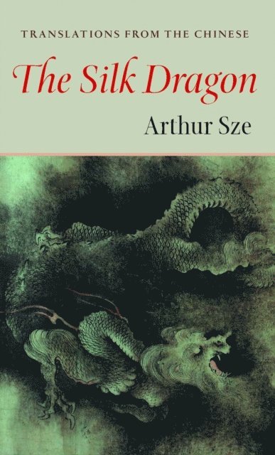 Arthur Sze - Silk Dragon, E-bok. Tillgänglighet: Lägg i varukorg