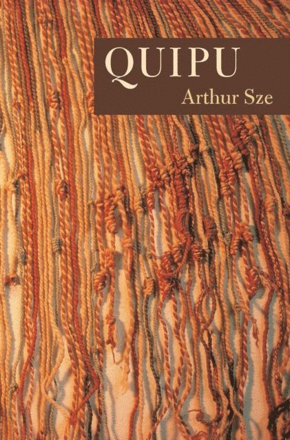 Arthur Sze - Quipu, E-bok. Tillgänglighet: Lägg i varukorg