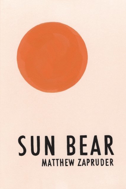 Matthew Zapruder - Sun Bear, E-bok