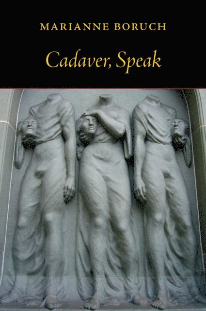 Marianne Boruch - Cadaver, Speak, E-bok