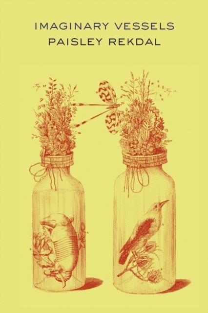 Paisley Rekdal - Imaginary Vessels, E-bok