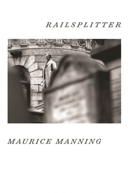 Maurice Manning - Railsplitter, E-bok
