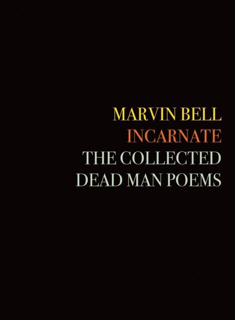 Marvin Bell - Incarnate, E-bok