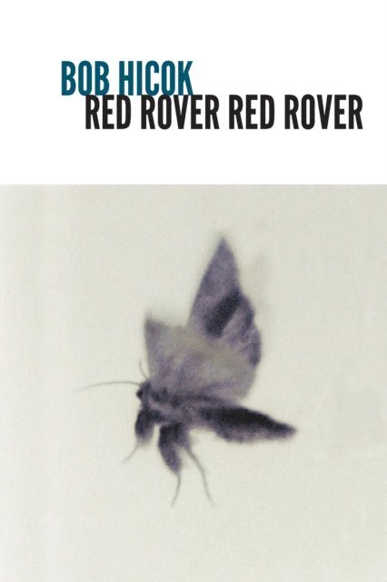 Bob Hicok - Red Rover Red Rover, E-bok