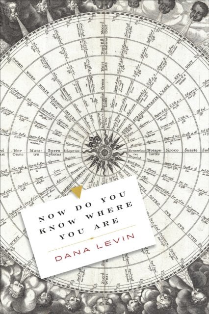 Dana Levin - Now Do You Know Where You Are, E-bok