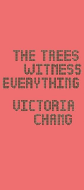 Victoria Chang - Trees Witness Everything, E-bok