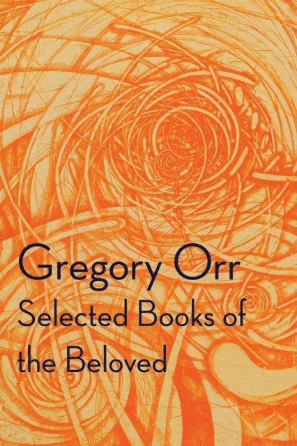 Gregory Orr - Selected Books of the Beloved, E-bok