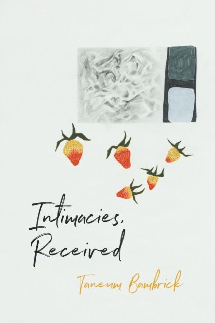 Taneum Bambrick - Intimacies, Received, E-bok