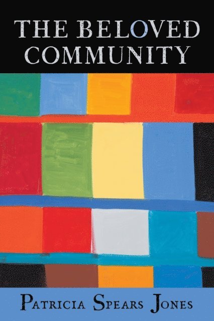 Patricia Spears Jones - Beloved Community, E-bok