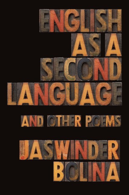 Jaswinder Bolina - English as a Second Language and Other Poems, E-bok