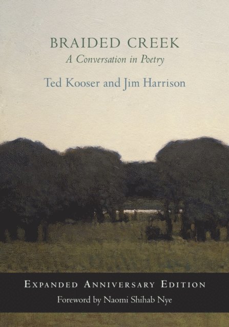 Jim Harrison, Ted Kooser - Braided Creek, E-bok