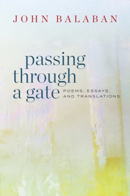 John Balaban - Passing through a Gate, E-bok