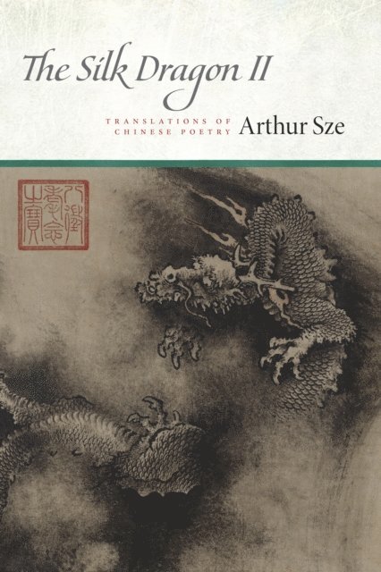 Arthur Sze - Silk Dragon II, E-bok. Tillgänglighet: Lägg i varukorg