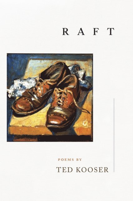 Ted Kooser - Raft, E-bok