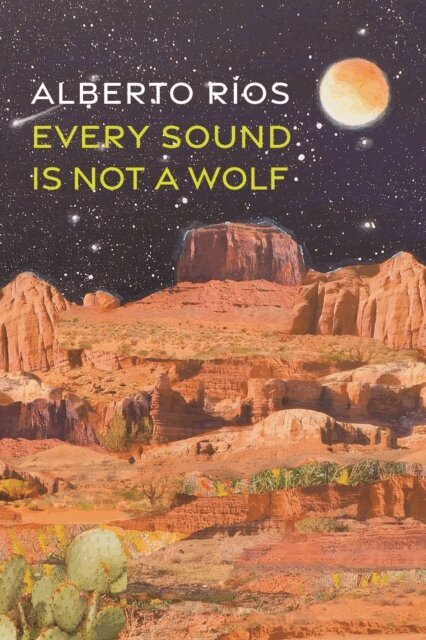Alberto Rios - Every Sound Is Not a Wolf, E-bok