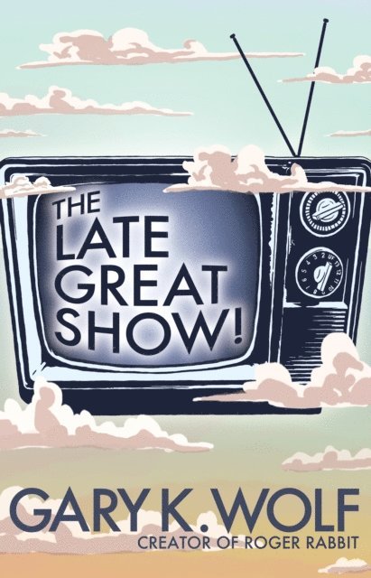 Gary K. Wolf - Late Great Show!, E-bok