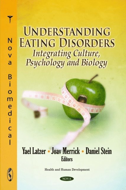 Yael Latzer - Understanding Eating Disorders: Integrating Culture, Psychology and Biology, E-bok