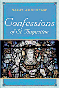 Saint Augustine - The Confessions of St. Augustine, Häftad