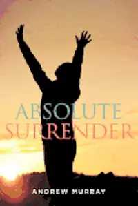 Andrew Murray - Absolute Surrender, Häftad. Tillgänglighet: Lägg i varukorg