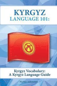 Kyrgyz Vocabulary: A Kyrgyz Language Guide av Nurlan Akhmetov